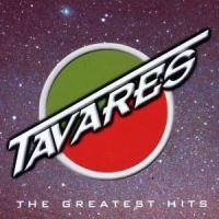 Tavares - Greatest Hits ryhmässä CD @ Bengans Skivbutik AB (560703)