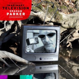 Parker Graham - Imaginary Television ryhmässä CD / Pop-Rock @ Bengans Skivbutik AB (561287)