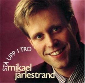 Järlestrand Mikael - Stå Upp I Tro ryhmässä CD @ Bengans Skivbutik AB (561446)