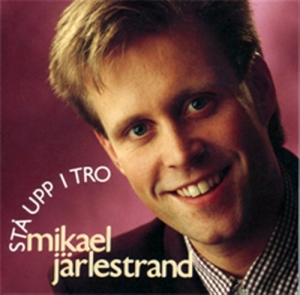 Järlestrand Mikael - Stå Upp I Tro ryhmässä CD @ Bengans Skivbutik AB (561446)