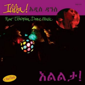 Various Artists - Ililta: New Ethiopian Dance Music ryhmässä CD / Myydyimmät @ Bengans Skivbutik AB (561452)
