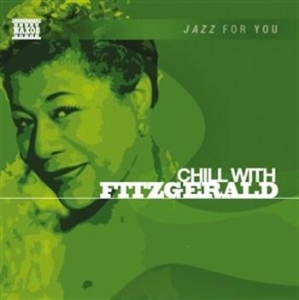 Jazz For You - Chill With Fitzgerald ryhmässä CD @ Bengans Skivbutik AB (561502)