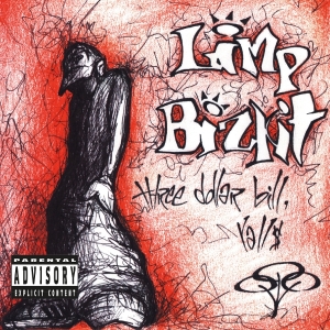 Limp Bizkit - Three Dollar Bill Y'all ryhmässä Övrigt /  @ Bengans Skivbutik AB (561741)