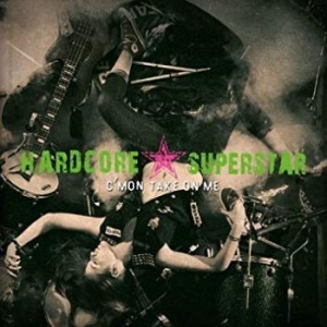 Hardcore Superstar - C'mon Take On Me ryhmässä CD / Pop-Rock,Svensk Musik @ Bengans Skivbutik AB (562168)