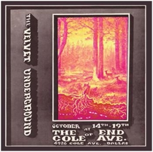 Velvet Underground - At The End Of Cole Ave - 1St Night ryhmässä CD @ Bengans Skivbutik AB (562656)