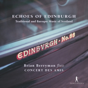 Brian Berryman Concert Des Amis - Echoes Of Edinburgh - Traditional A ryhmässä CD @ Bengans Skivbutik AB (5626628)