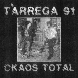 Tàrrega 91 - Ckaos Total ryhmässä ME SUOSITTELEMME / Perjantain julkaisut / 2025-05-16 @ Bengans Skivbutik AB (5626701)