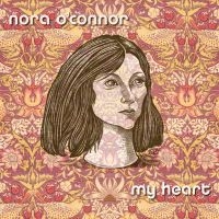 Nora O'connor - My Heart ryhmässä VINYYLI / Kommande / Pop-Rock @ Bengans Skivbutik AB (5626717)
