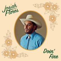 Flores Josiah - Doin' Fine ryhmässä VINYYLI / Kommande / Pop-Rock @ Bengans Skivbutik AB (5626835)