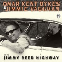 Omar Kent Dykes & Jimmie Vaughan - On The Jimmy Reed Highway ryhmässä VINYYLI / Kommande / Blues @ Bengans Skivbutik AB (5626840)