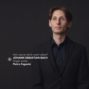 Pietro Paganini - J.S. Bach: Ach, Was Ist Doch Unser Leben? - Organ Works ryhmässä ME SUOSITTELEMME / Perjantain julkaisut / 2025-07-04 @ Bengans Skivbutik AB (5627163)