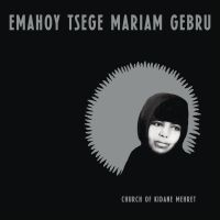 Emahoy Tsege Mariam Gebru - Church Of Kidane Mehret (Ltd Clear ryhmässä VINYYLI / Myydyimmät @ Bengans Skivbutik AB (5627203)