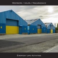Westberg / Udupa / Mazurkiewicz - Everyday Life Activities ryhmässä VINYYLI / Nyheter / Jazz @ Bengans Skivbutik AB (5627229)