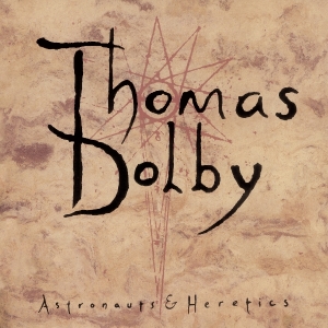 Thomas Dolby - Astronauts & Heretics ryhmässä VINYYLI / Pop-Rock @ Bengans Skivbutik AB (5627358)