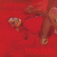 Birch Gina - Trouble ryhmässä VINYYLI / Kommande / Pop-Rock @ Bengans Skivbutik AB (5627533)