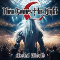 Then Comes The Night - Metal World ryhmässä CD / Kommande / Hårdrock @ Bengans Skivbutik AB (5627590)
