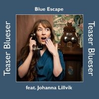 Blue Escape Featuring Johanna Lillv - Teaser Blueser ryhmässä CD @ Bengans Skivbutik AB (5627609)