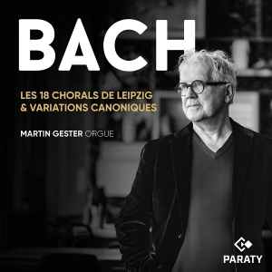 Martin Gester - Les 18 Chorals De Leipzig & Variations Canoniques ryhmässä CD / Klassiskt @ Bengans Skivbutik AB (5627754)