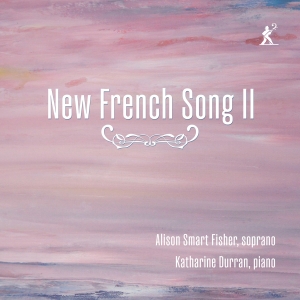 Alison Smart Fisher Katharine Durr - New French Song Ii ryhmässä CD / Kommande / Klassiskt @ Bengans Skivbutik AB (5627781)