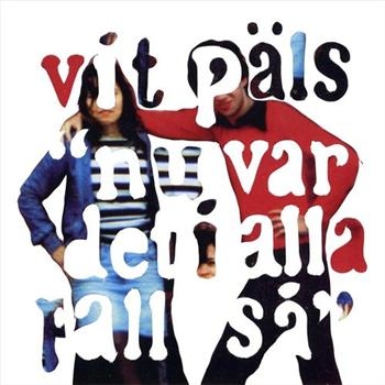Vit Päls - Nu Var Det I Alla Fall Så ryhmässä CD / Pop @ Bengans Skivbutik AB (562782)