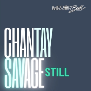 Chantay Savage - Still ryhmässä ME SUOSITTELEMME / Perjantain julkaisut / 2025-07-18 @ Bengans Skivbutik AB (5628023)