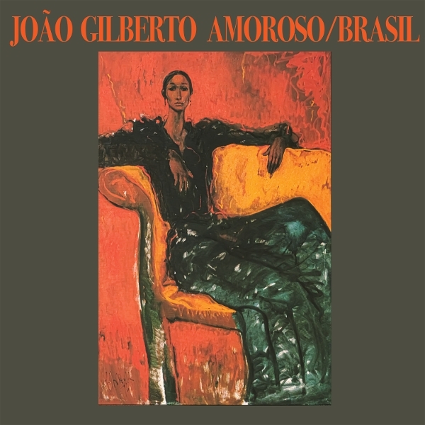 João Gilberto - Amoroso / Brasil ryhmässä ME SUOSITTELEMME / Perjantain julkaisut / 2025-07-25 @ Bengans Skivbutik AB (5628035)