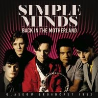 Simple Minds - Back In The Motherland ryhmässä ME SUOSITTELEMME / Perjantain julkaisut / 2025-06-20 @ Bengans Skivbutik AB (5628065)