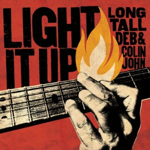 Long Tall Deb And Colin John - Light It Up ryhmässä CD @ Bengans Skivbutik AB (5628092)
