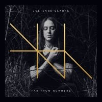 Josienne Clarke - Far From Nowhere ryhmässä VINYYLI / Kommande / Pop-Rock @ Bengans Skivbutik AB (5628118)