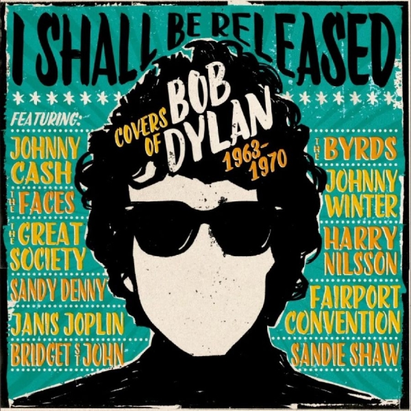 Various Artists - I Shall Be Released - Covers Of Bob ryhmässä ME SUOSITTELEMME / Perjantain julkaisut / 2025-07-25 @ Bengans Skivbutik AB (5628403)