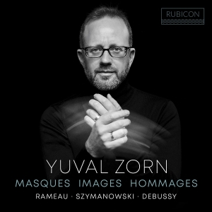 Yuval Zorn - Masques, Images, Hommages - Rameau, Szymanowski, Debussy ryhmässä ME SUOSITTELEMME / Perjantain julkaisut / 2025-07-04 @ Bengans Skivbutik AB (5628485)