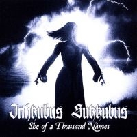 Inkubus Sukkubus - She Of A Thosand Names ryhmässä CD / Kommande / Hårdrock @ Bengans Skivbutik AB (5628514)