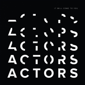 Actors - It Will Come To You (Clear Vinyl) ryhmässä VINYYLI / Punk @ Bengans Skivbutik AB (5628564)