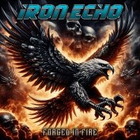 Iron Echo - Forged In Fire ryhmässä CD / Kommande / Hårdrock @ Bengans Skivbutik AB (5628848)