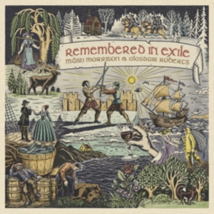 Morriso Mairi & Alasdair Roberts - Remembered In Exile ryhmässä CD / World Music @ Bengans Skivbutik AB (5628914)