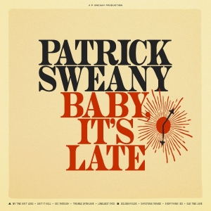 Sweany Patrick - Baby, It's Late ryhmässä ME SUOSITTELEMME / Perjantain julkaisut / 2025-08-01 @ Bengans Skivbutik AB (5629006)