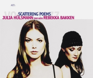 Julia Hülsmann Trio With Rebekka Ba - Scattering Poems ryhmässä CD / Jazz @ Bengans Skivbutik AB (5629111)