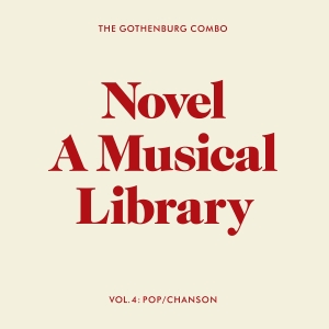 The Gothenburg Combo - Novel - A Musical Library, Vol. 4: ryhmässä CD / Kommande / Svensk Musik @ Bengans Skivbutik AB (5629223)