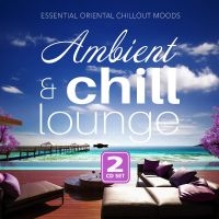 Various Artists - Ambient & Chill Lounge ryhmässä ME SUOSITTELEMME / Perjantain julkaisut / 2025-10-10 @ Bengans Skivbutik AB (5629418)