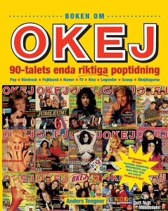 Anders Tengner - Boken Om Okej : 90-Talets Enda Riktiga Poptidning ryhmässä Övriga böcker @ Bengans Skivbutik AB (5629469)