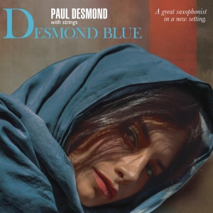 Paul Desmond - Desmond Blue ryhmässä ME SUOSITTELEMME / Perjantain julkaisut / 2025-08-22 @ Bengans Skivbutik AB (5629528)