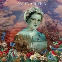 Griffin Patty - Crown Of Roses ryhmässä CD / Kommande / Svensk Folkmusik @ Bengans Skivbutik AB (5629546)