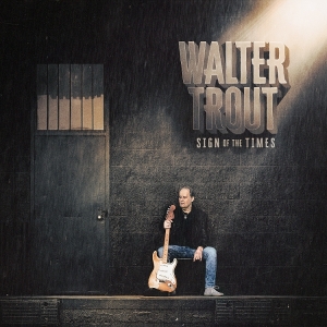 Walter Trout - Sign Of The Times ryhmässä ME SUOSITTELEMME / Perjantain julkaisut / 2025-09-05 @ Bengans Skivbutik AB (5629624)
