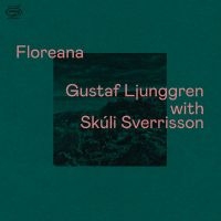 Gustaf Ljunggren With Skúli Sverris - Floreana ryhmässä CD / Jazz @ Bengans Skivbutik AB (5629969)