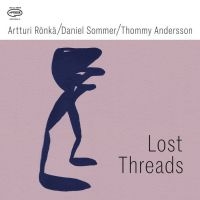 Artturi Rönkä/Daniel Sommer/Thommy - Lost Threads ryhmässä VINYYLI / Myydyimmät @ Bengans Skivbutik AB (5630006)