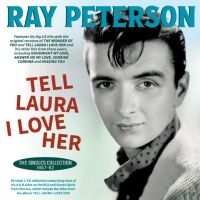 Ray Peterson - Tell Laura I Love Her - The Singles ryhmässä ME SUOSITTELEMME / Perjantain julkaisut / 2025-07-04 @ Bengans Skivbutik AB (5630131)