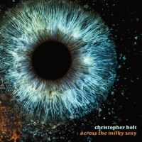 Christopher Holt - Across The Milky Way ryhmässä ME SUOSITTELEMME / Perjantain julkaisut / 2025-07-11 @ Bengans Skivbutik AB (5630137)