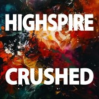 Highspire - Crushed ryhmässä CD / Kommande / Pop-Rock @ Bengans Skivbutik AB (5630147)