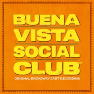 Original Broadway Cast Of Buena Vista - Buena Vista Social Club (Original Broadway Cast Recording) ryhmässä ME SUOSITTELEMME / Perjantain julkaisut / 2025-08-01 @ Bengans Skivbutik AB (5630318)