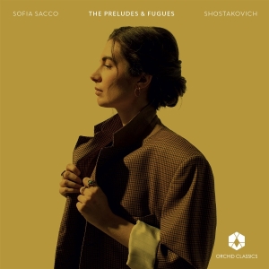 Sofia Sacco - Shostakovich: The Preludes & Fugues ryhmässä ME SUOSITTELEMME / Perjantain julkaisut / 2025-07-04 @ Bengans Skivbutik AB (5630336)